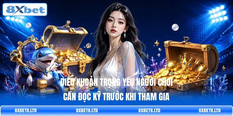 Điều khoản trọng yếu người chơi cần đọc kỹ trước khi tham gia Điều khoản trọng yếu người chơi cần đọc kỹ trước khi tham gia