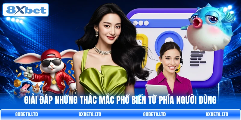 Giải đáp những thắc mắc phổ biến từ phía người dùng Giải đáp những thắc mắc phổ biến từ phía người dùng