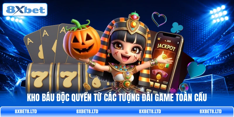 Kho báu độc quyền từ các tượng đài game toàn cầu Kho báu độc quyền từ các tượng đài game toàn cầu