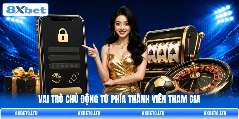 Vai trò chủ động từ phía thành viên tham gia Vai trò chủ động từ phía thành viên tham gia